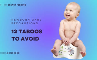 Newborn Care Precautions: 12 Taboos to Avoid-KISSBOBO